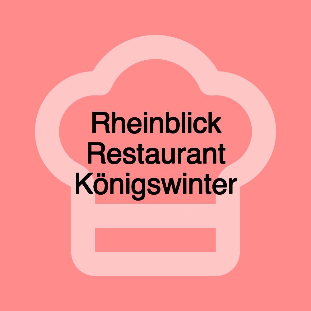 Rheinblick Restaurant Königswinter