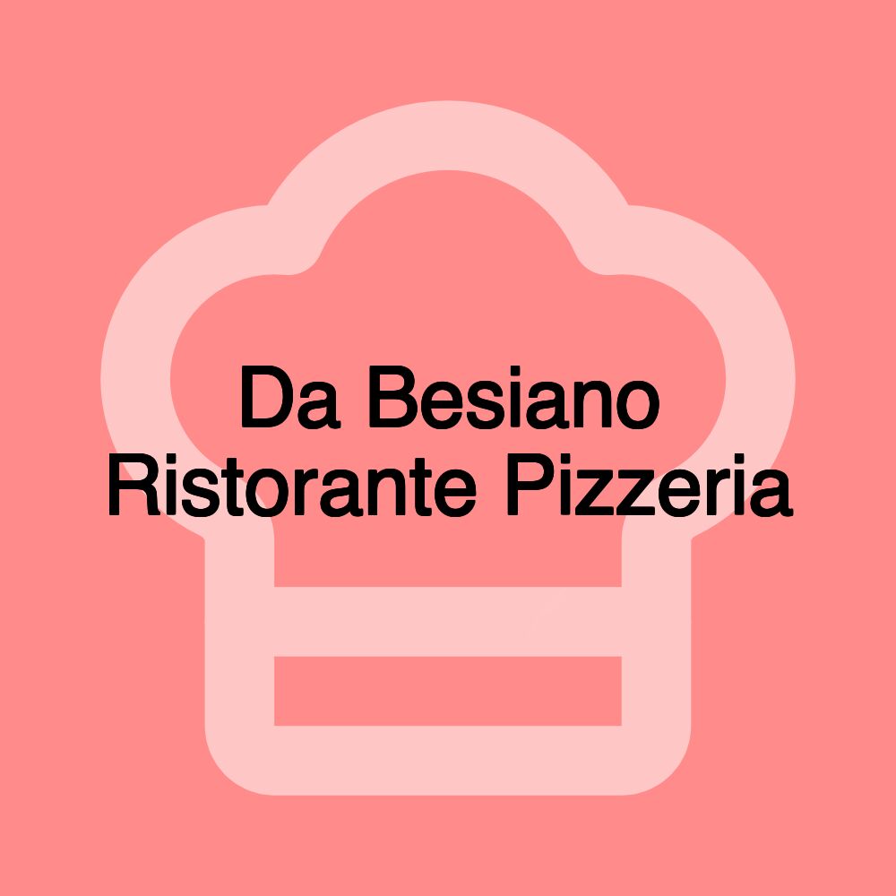 Da Besiano Ristorante Pizzeria