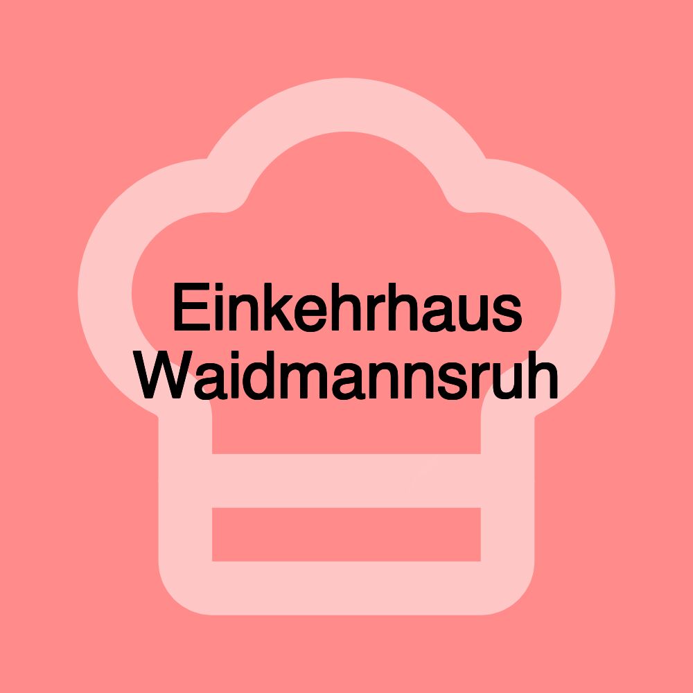 Einkehrhaus Waidmannsruh