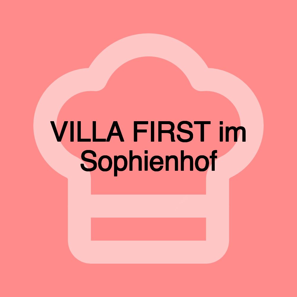 VILLA FIRST im Sophienhof