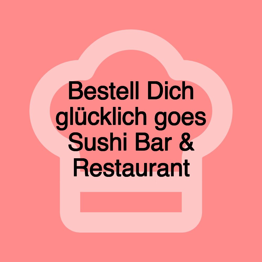 Bestell Dich glücklich goes Sushi Bar & Restaurant