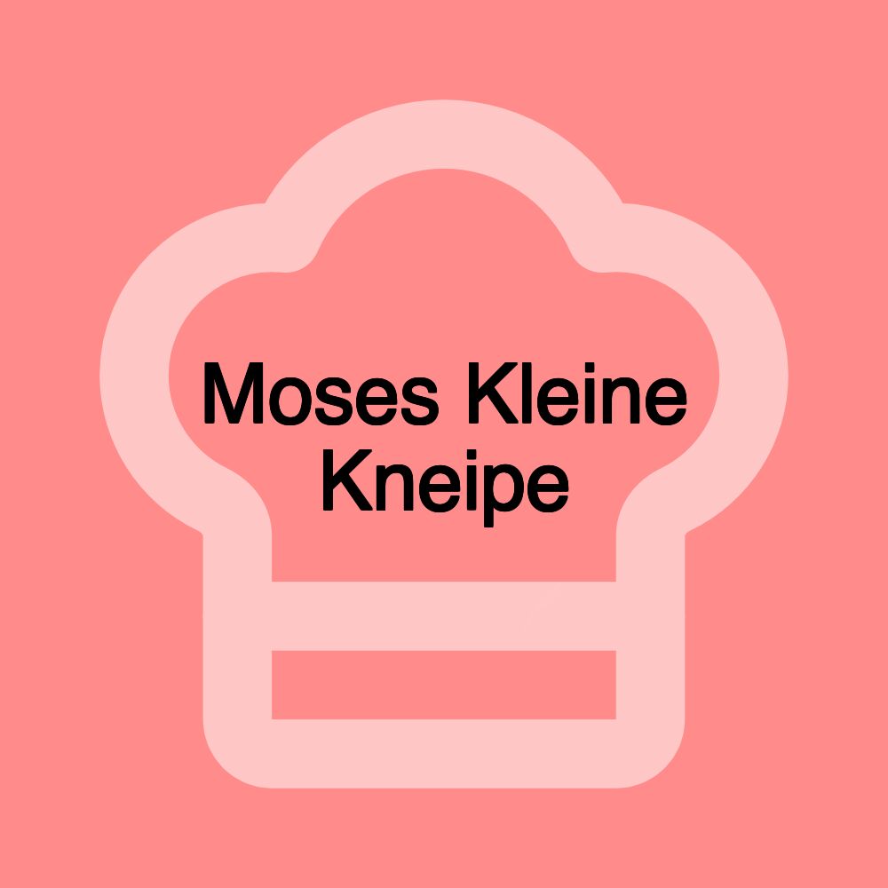 Moses Kleine Kneipe