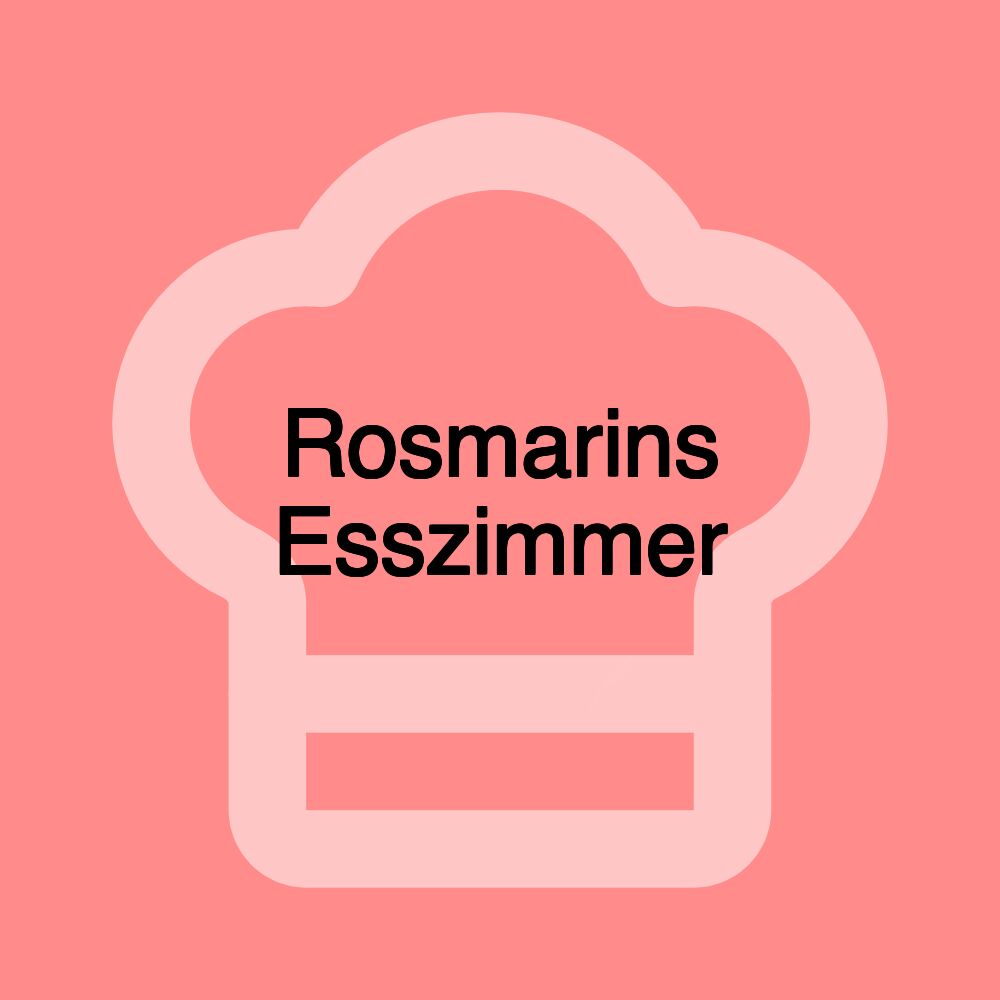 Rosmarins Esszimmer