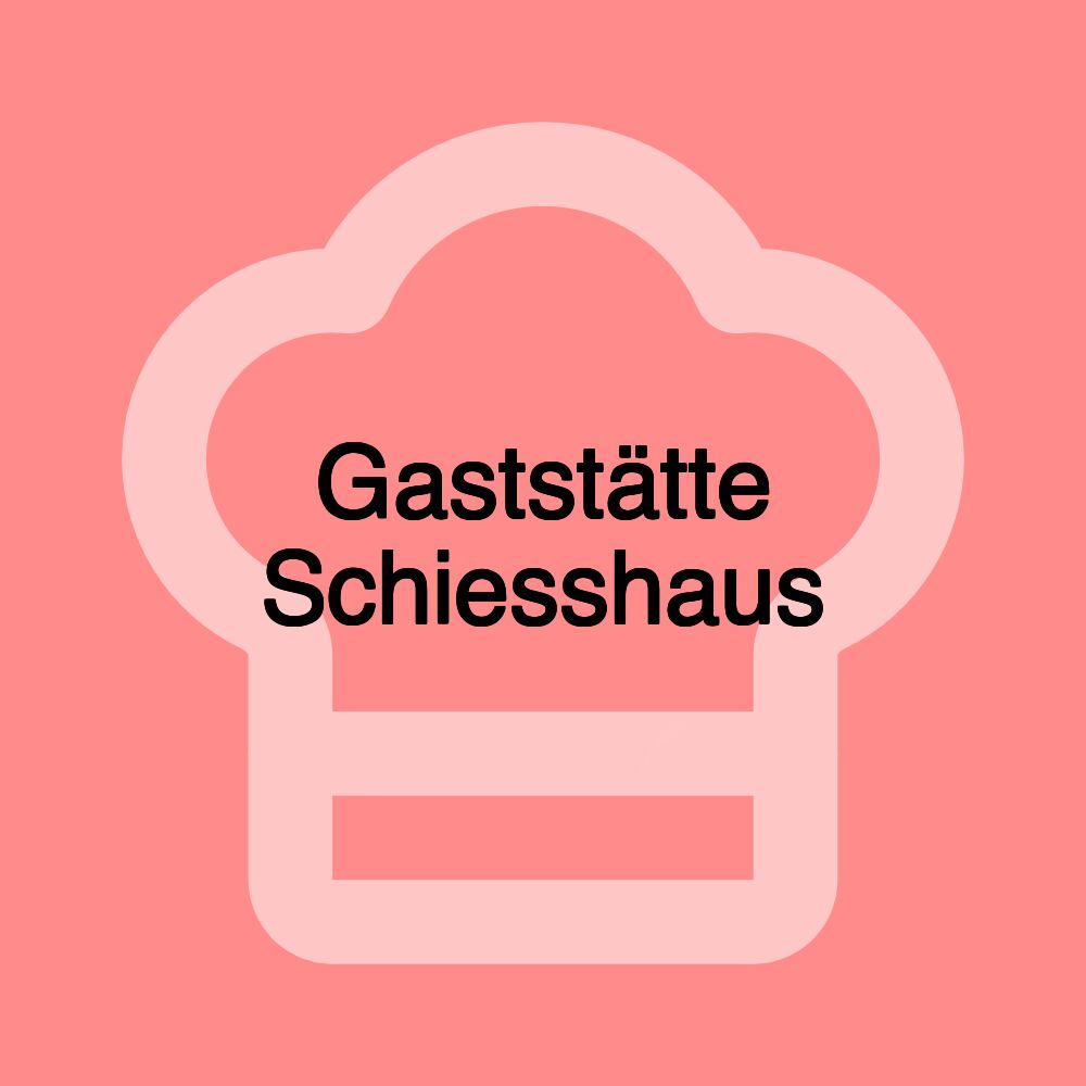 Gaststätte Schiesshaus