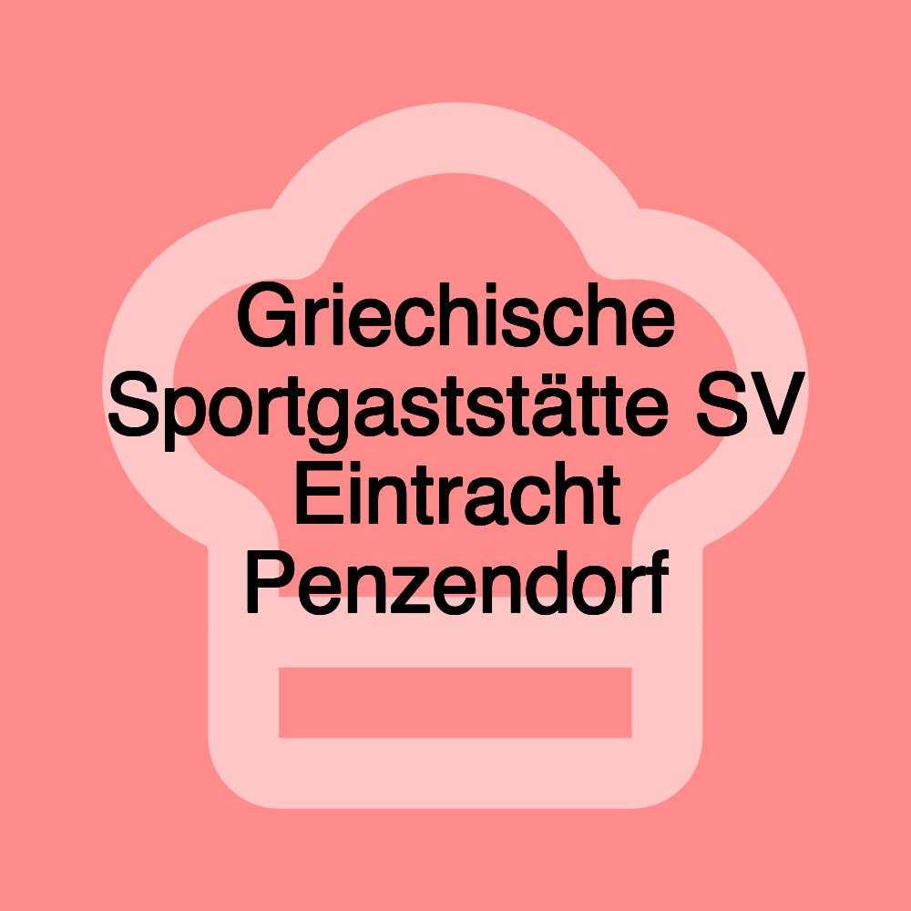 Griechische Sportgaststätte SV Eintracht Penzendorf