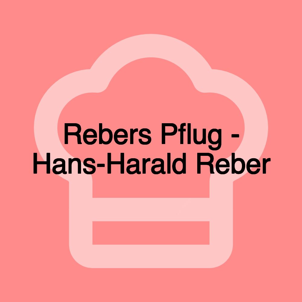 Rebers Pflug - Hans-Harald Reber