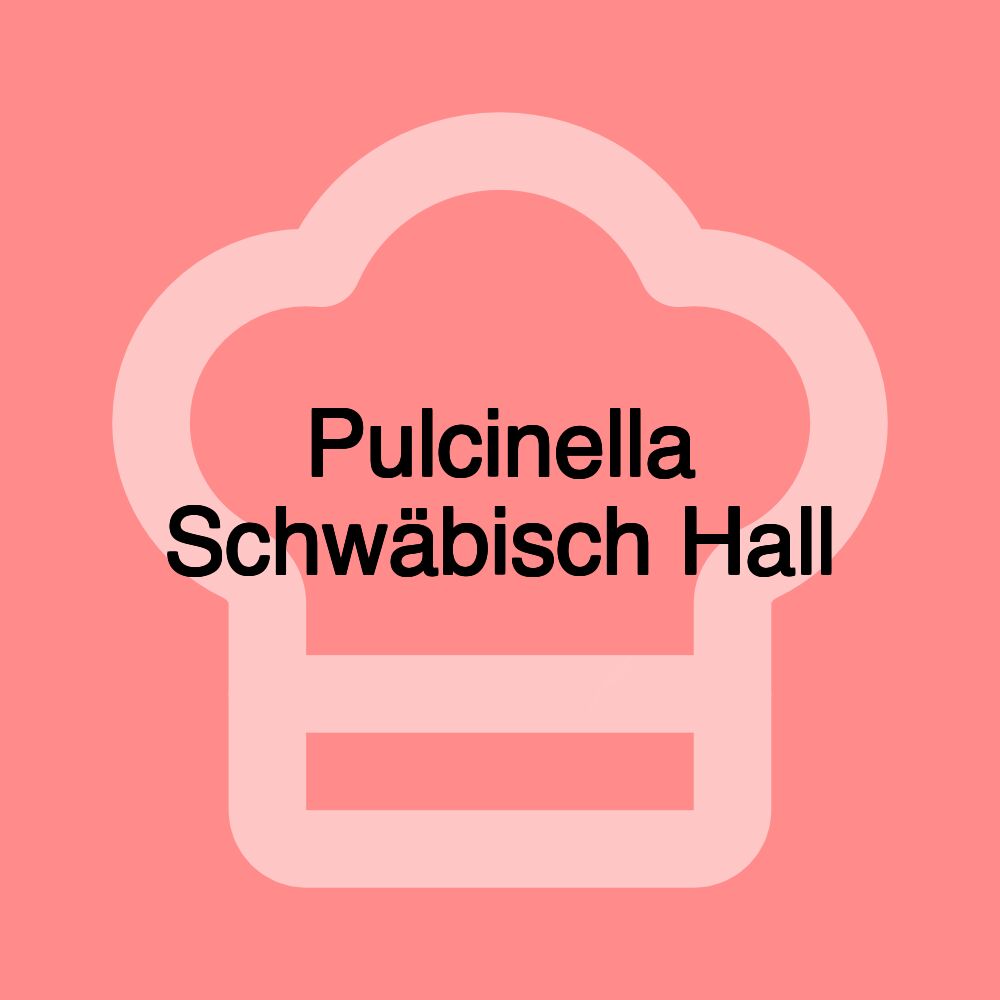 Pulcinella Schwäbisch Hall