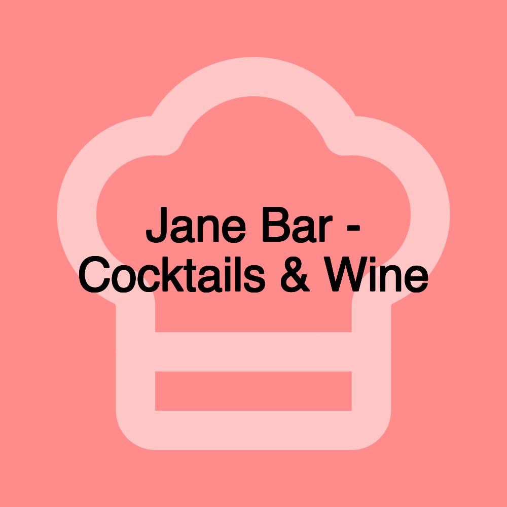 Jane Bar - Cocktails & Wine