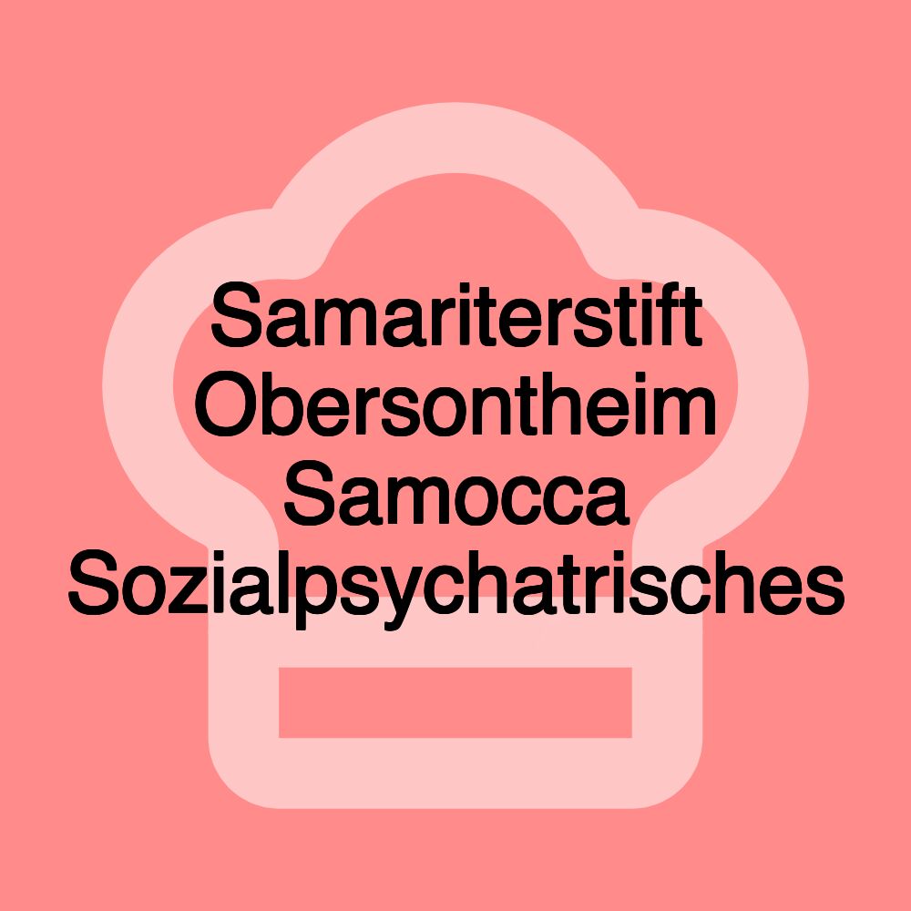 Samariterstift Obersontheim Samocca Sozialpsychatrisches