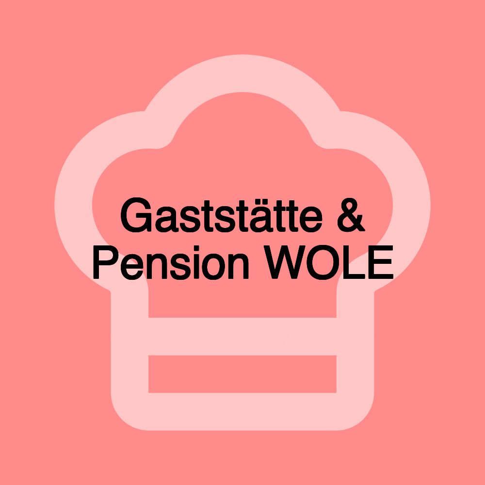 Gaststätte & Pension WOLE