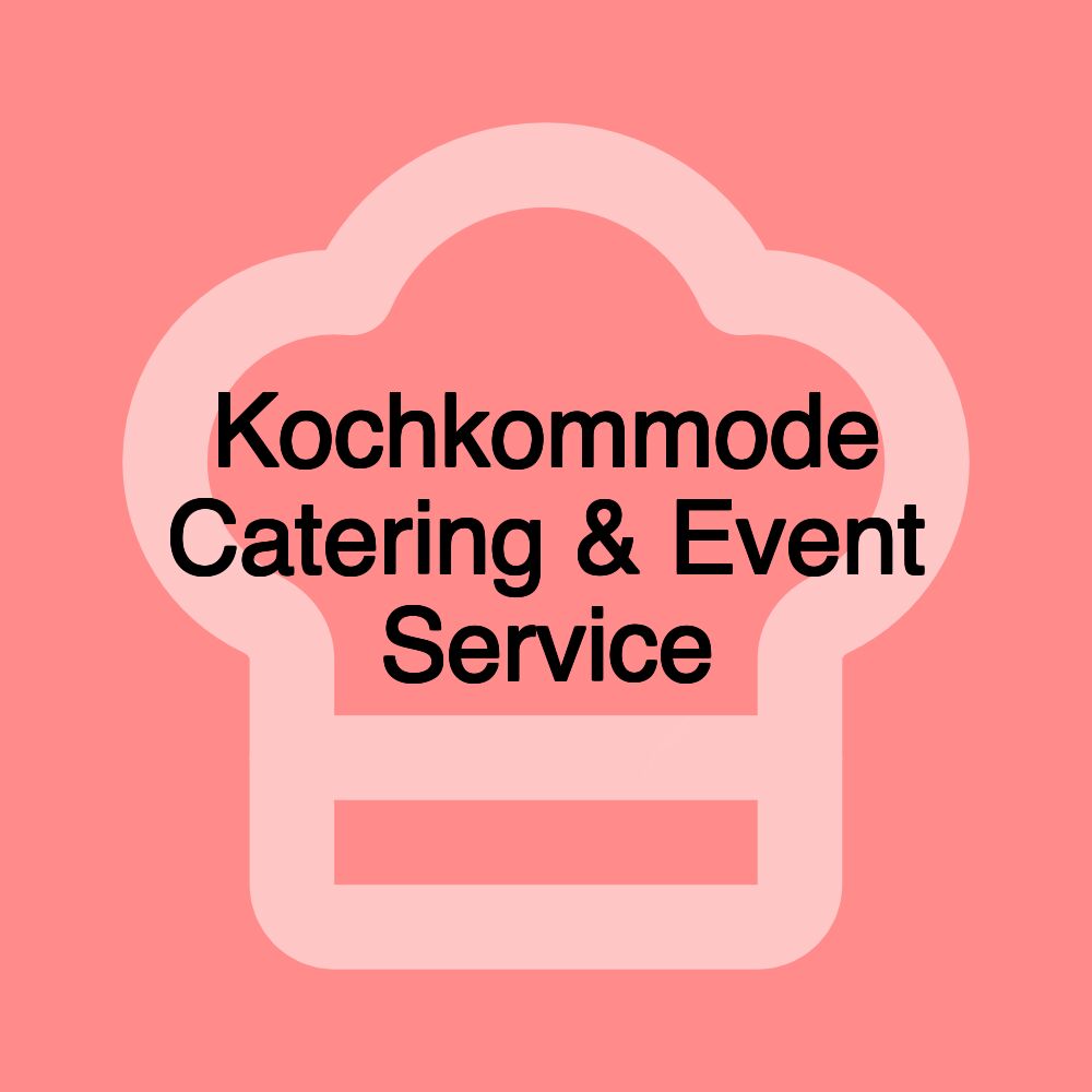 Kochkommode Catering & Event Service