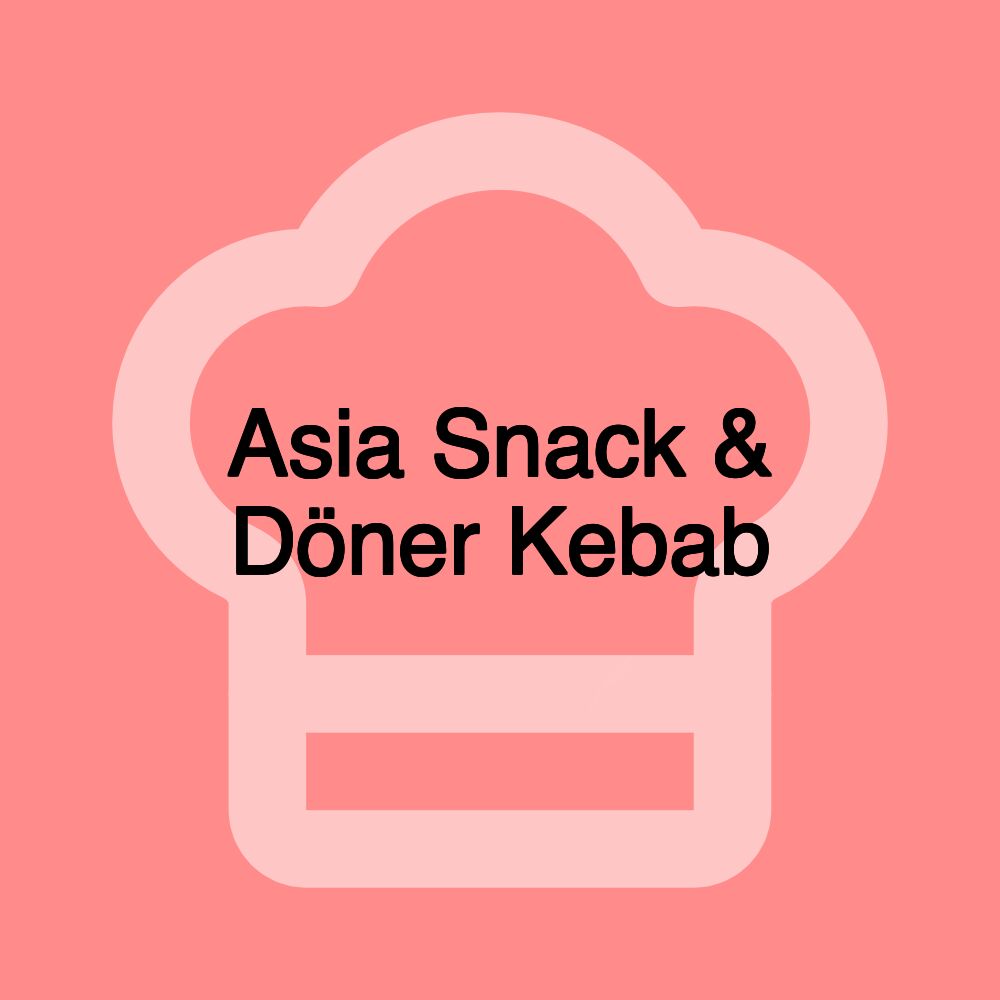 Asia Snack & Döner Kebab