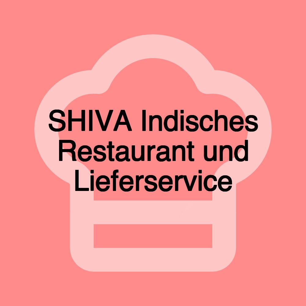 SHIVA Indisches Restaurant und Lieferservice