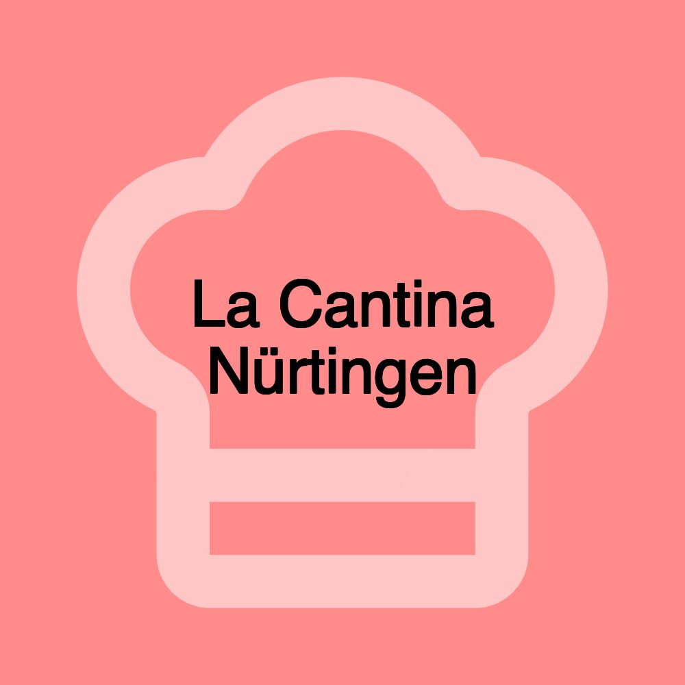 La Cantina Nürtingen