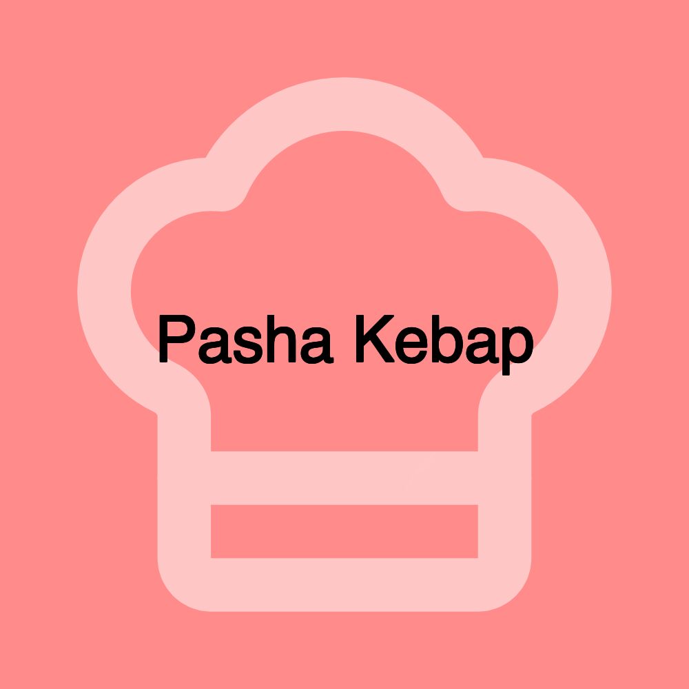 Pasha Kebap