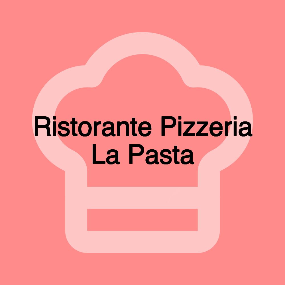 Ristorante Pizzeria La Pasta