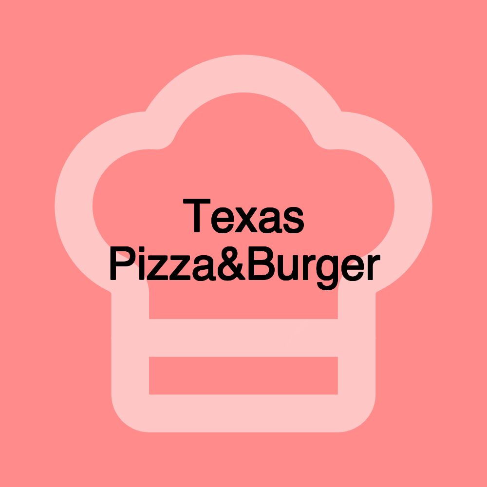 Texas Pizza&Burger