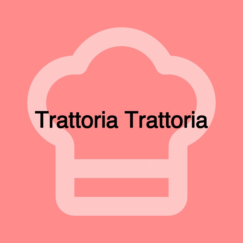 Trattoria Trattoria