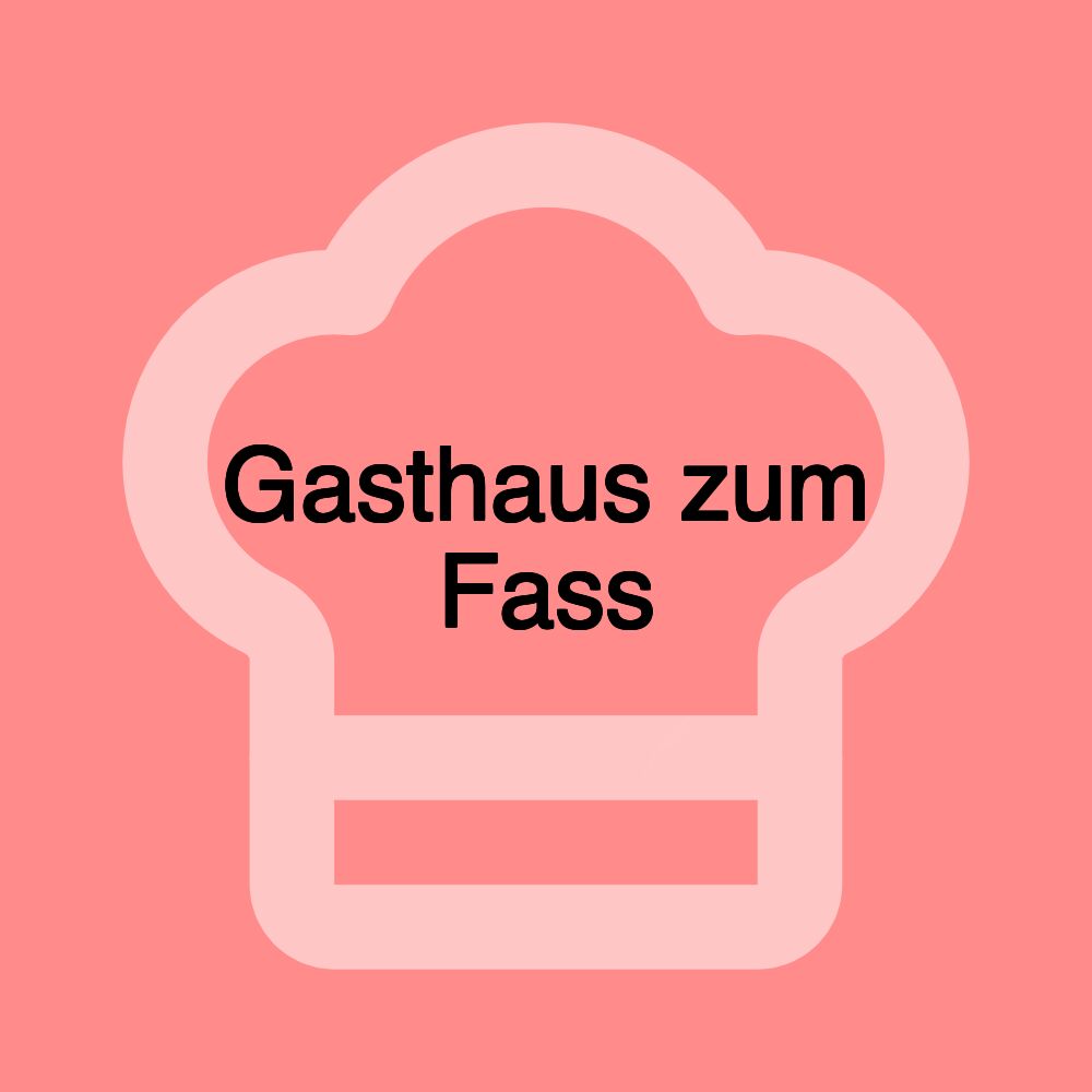 Gasthaus zum Fass