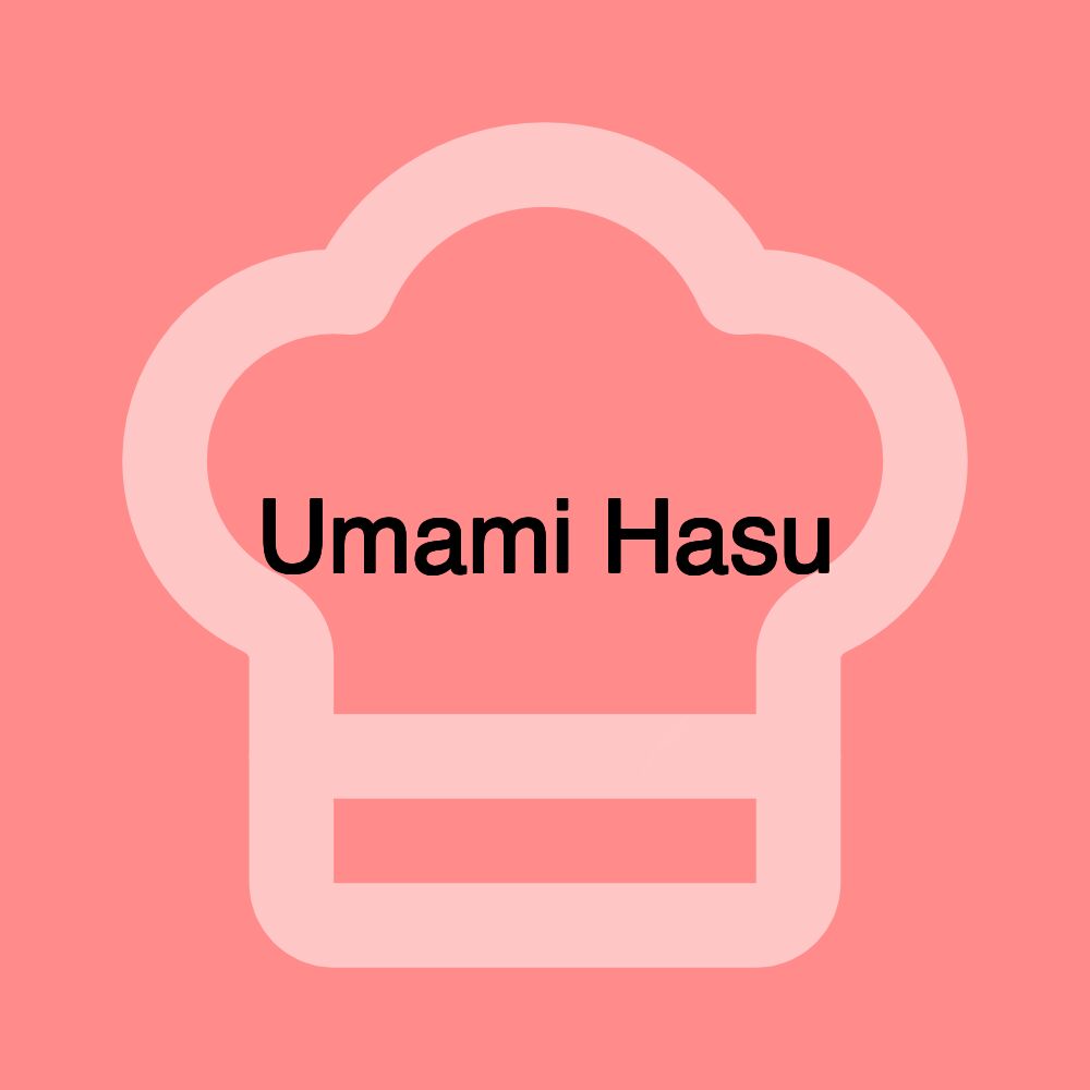 Umami Hasu