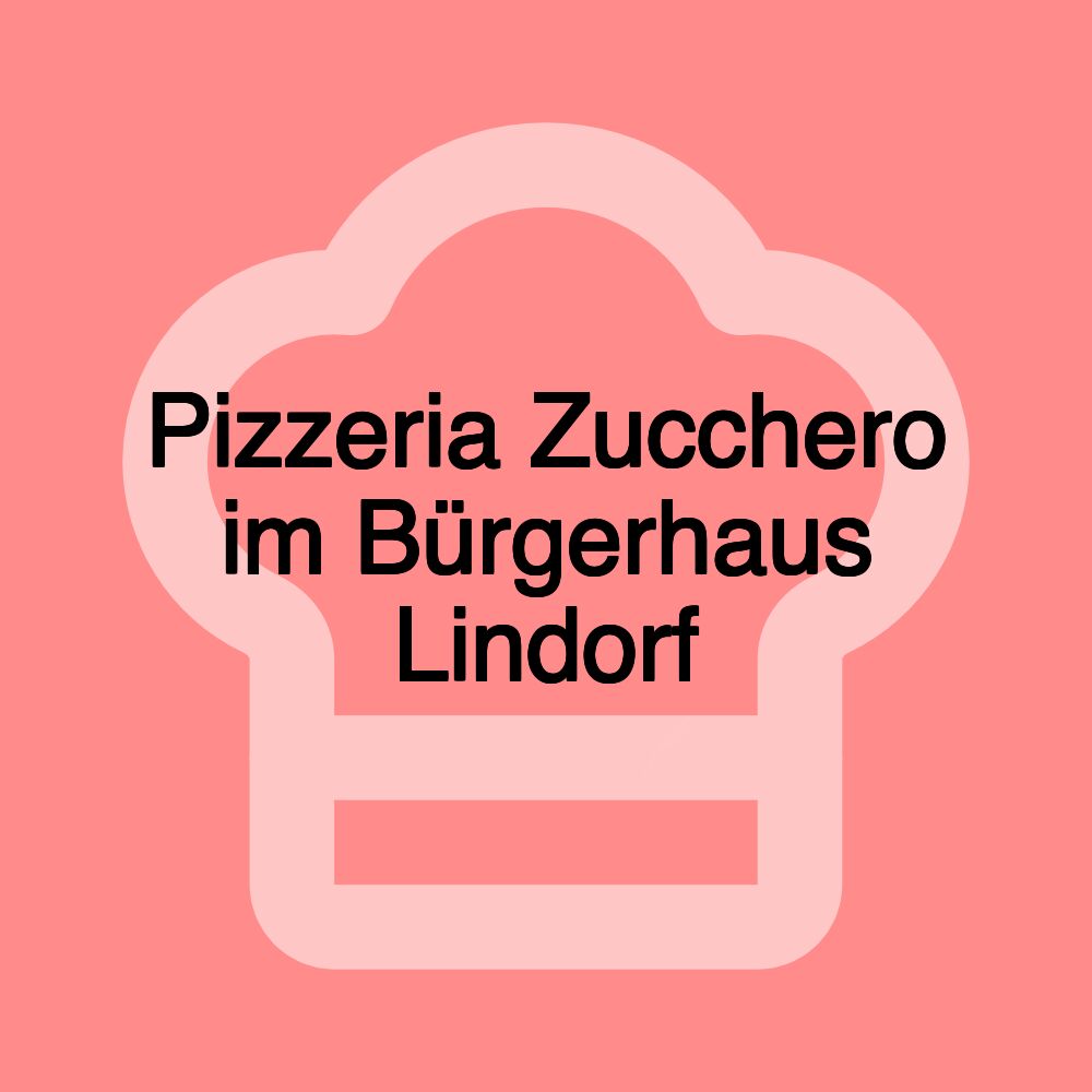 Pizzeria Zucchero im Bürgerhaus Lindorf