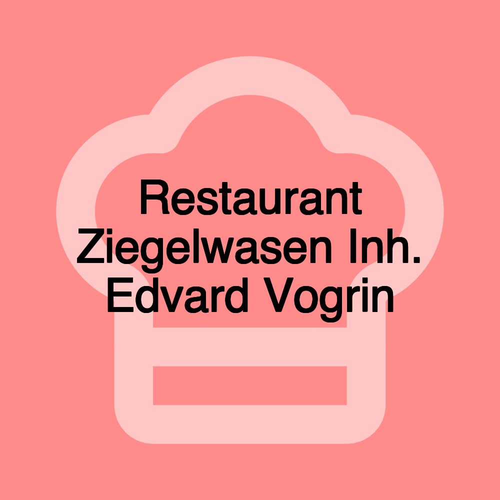 Restaurant Ziegelwasen Inh. Edvard Vogrin