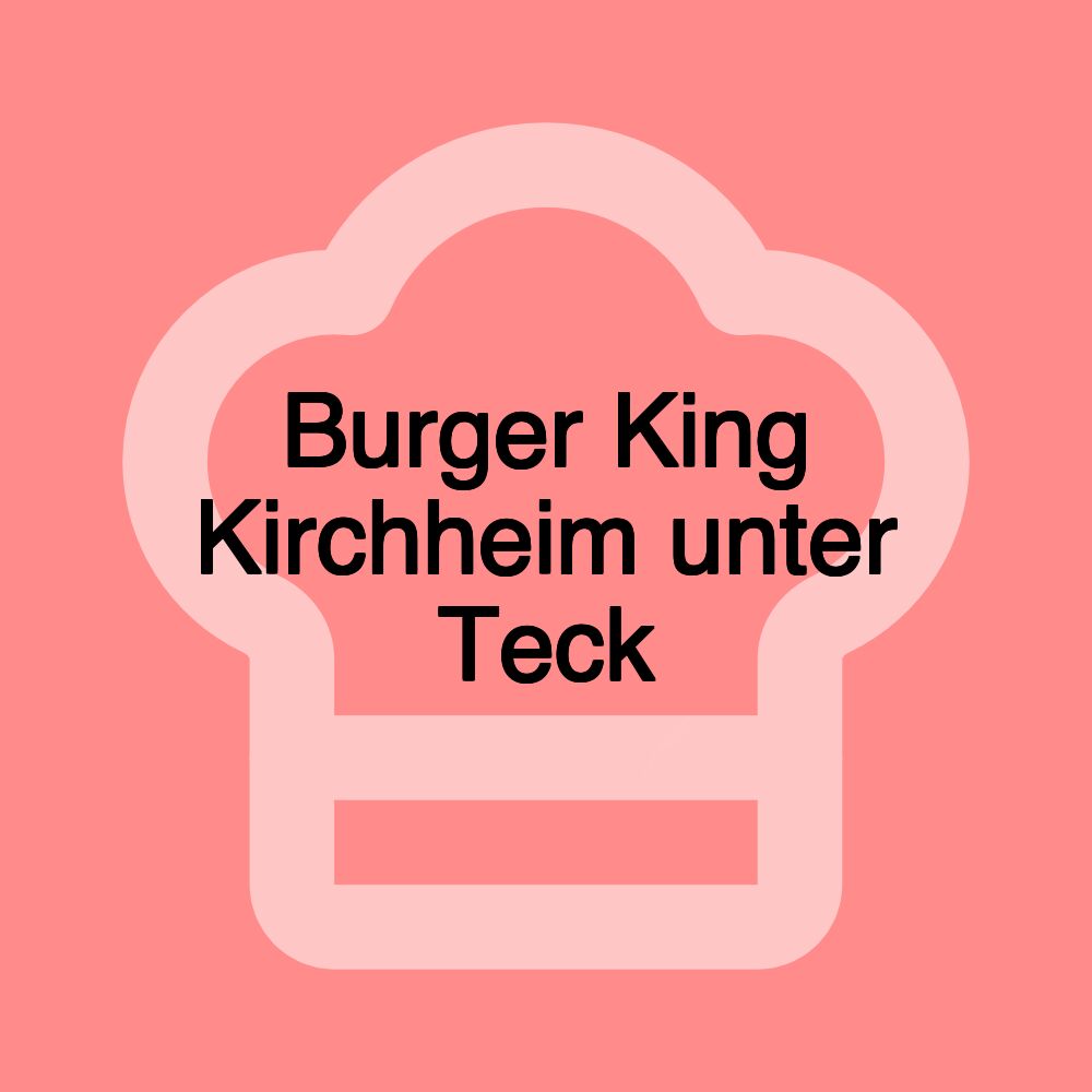 Burger King Kirchheim unter Teck