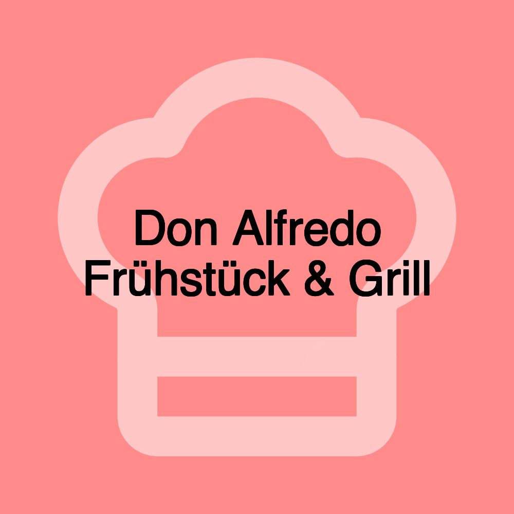 Don Alfredo Frühstück & Grill