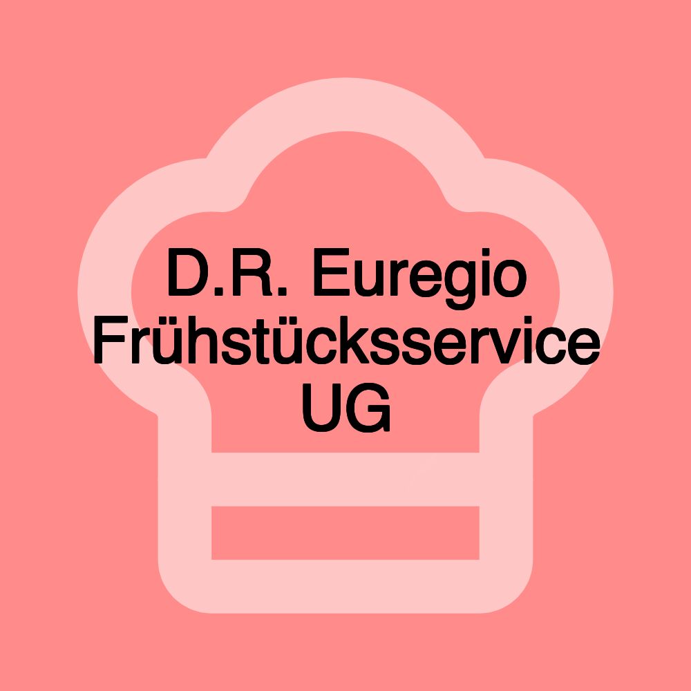 D.R. Euregio Frühstücksservice UG