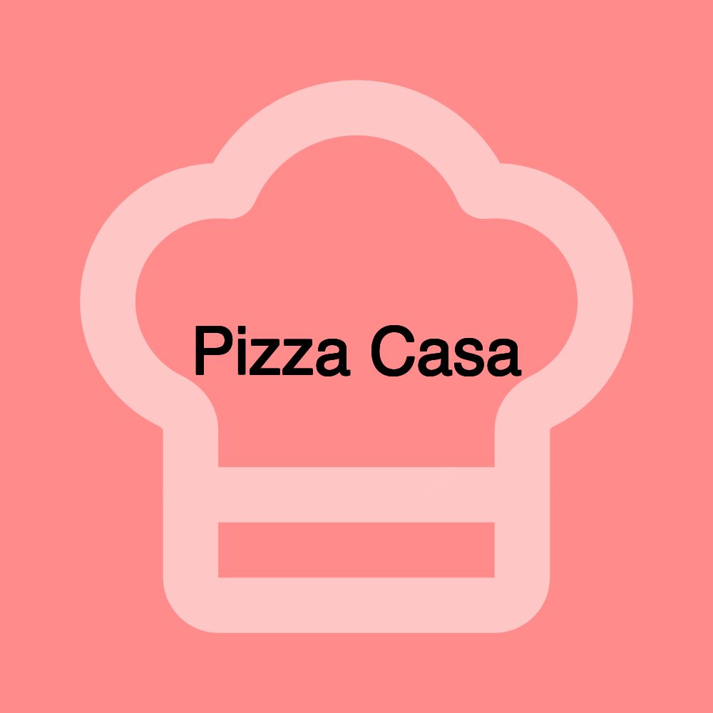 Pizza Casa