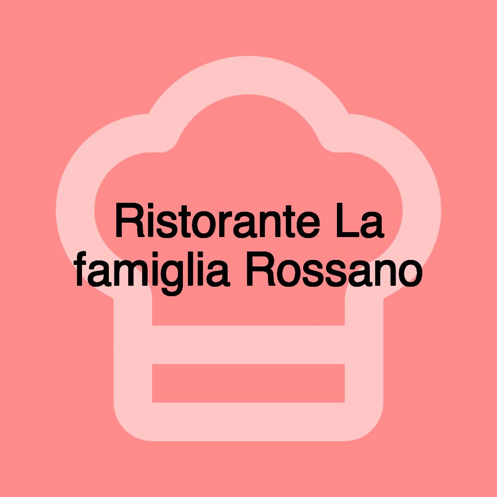 Ristorante La famiglia Rossano