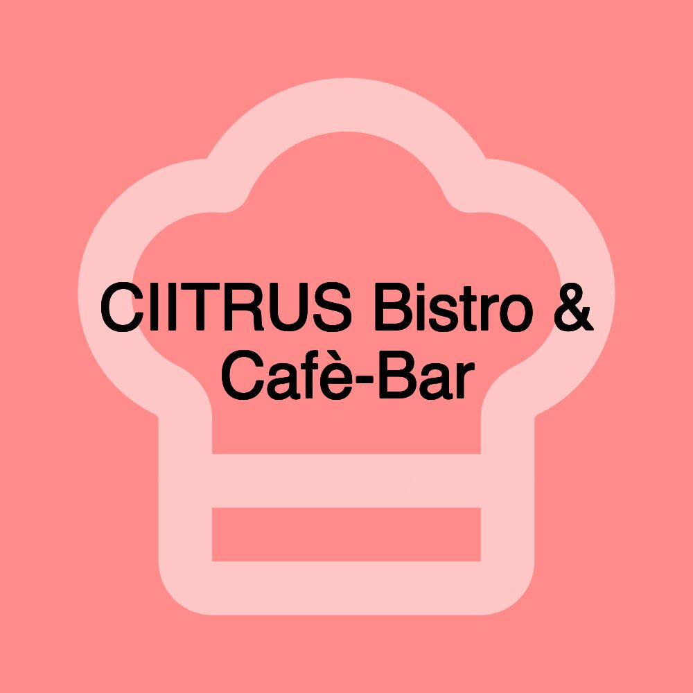 CIITRUS Bistro & Cafè-Bar