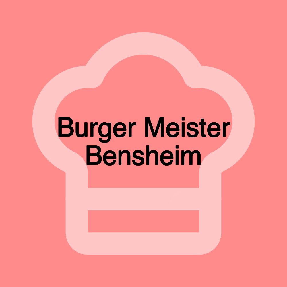 Burger Meister Bensheim