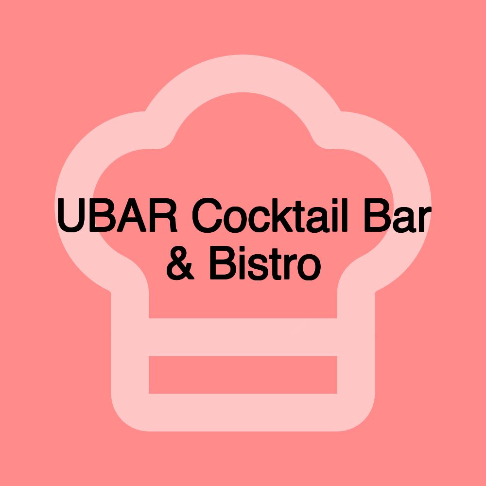 UBAR Cocktail Bar & Bistro