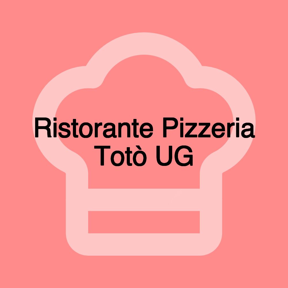 Ristorante Pizzeria Totò UG