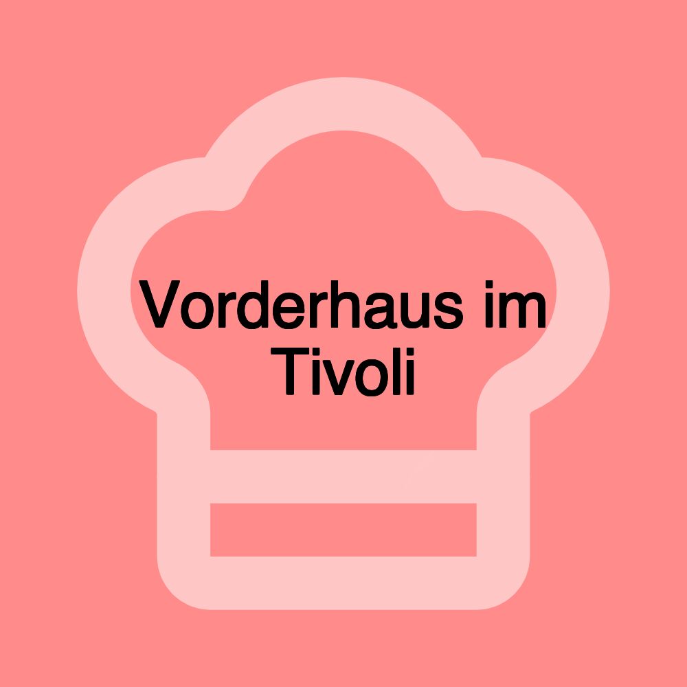 Vorderhaus im Tivoli