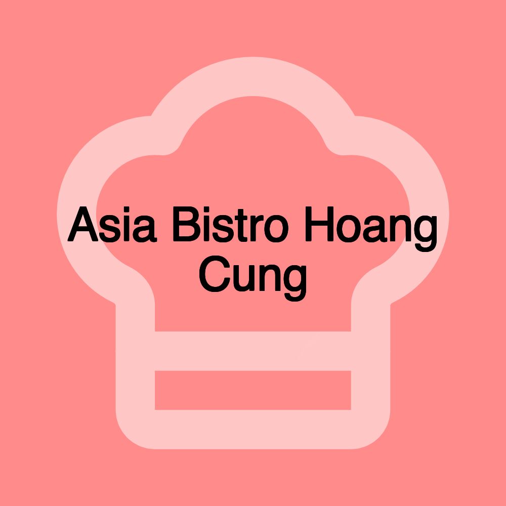 Asia Bistro Hoang Cung