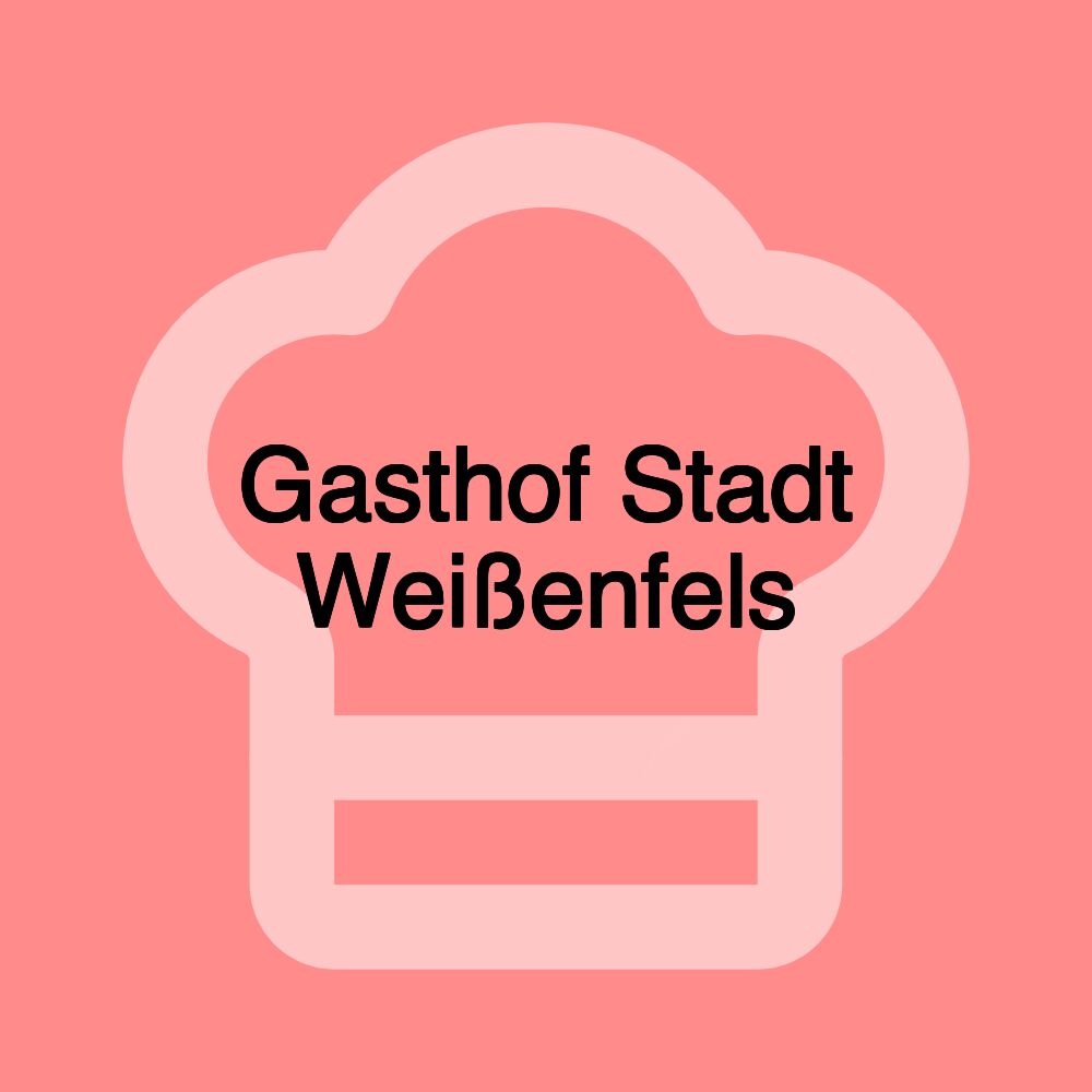 Gasthof Stadt Weißenfels