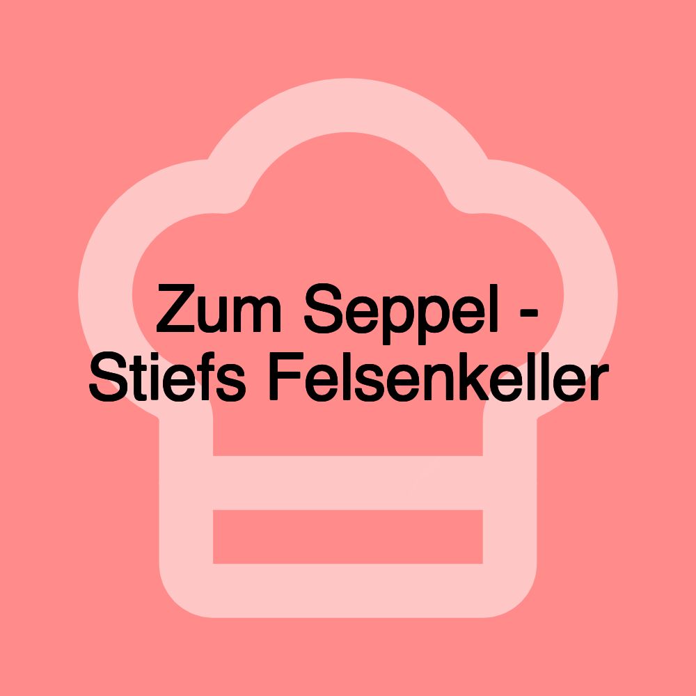 Zum Seppel - Stiefs Felsenkeller