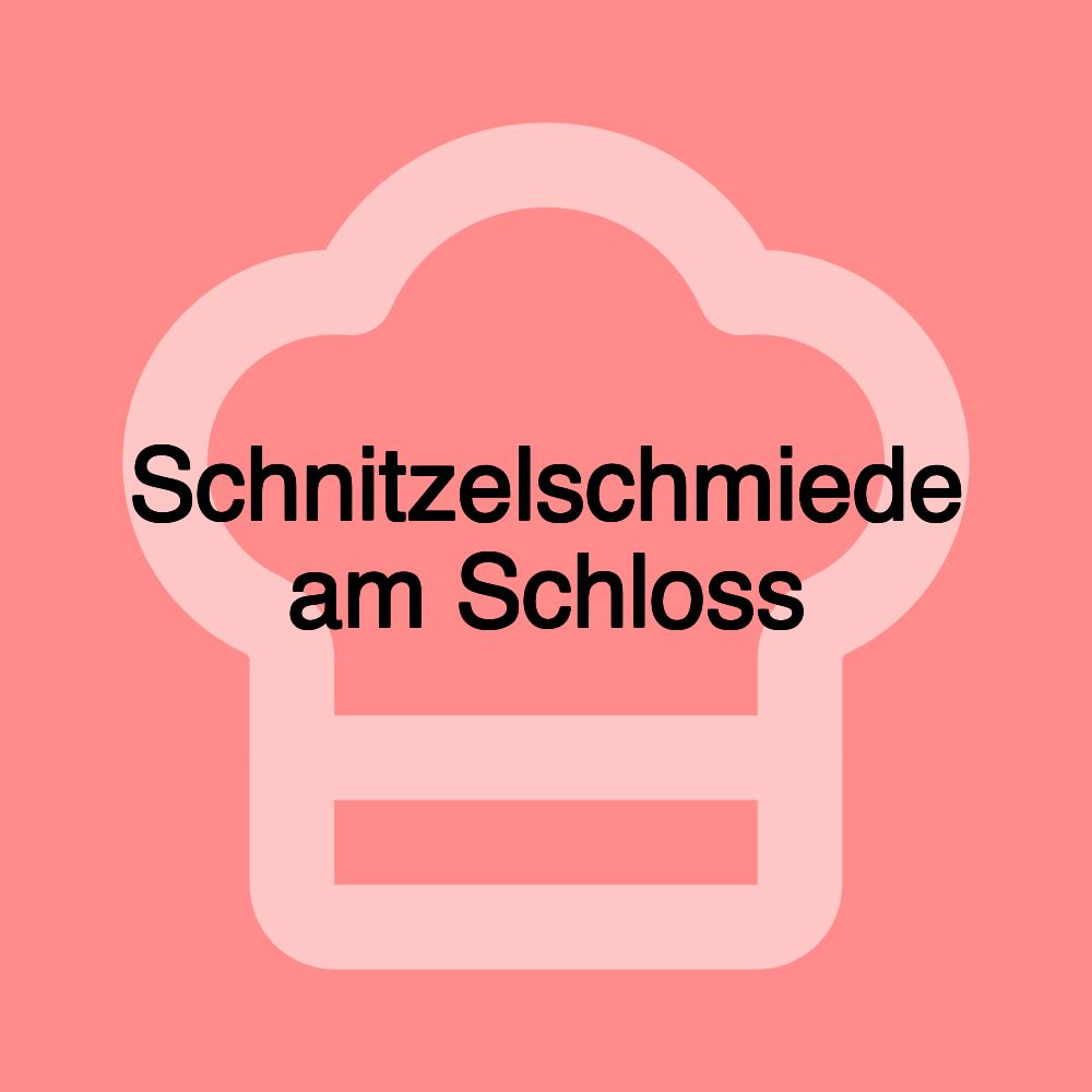 Schnitzelschmiede am Schloss