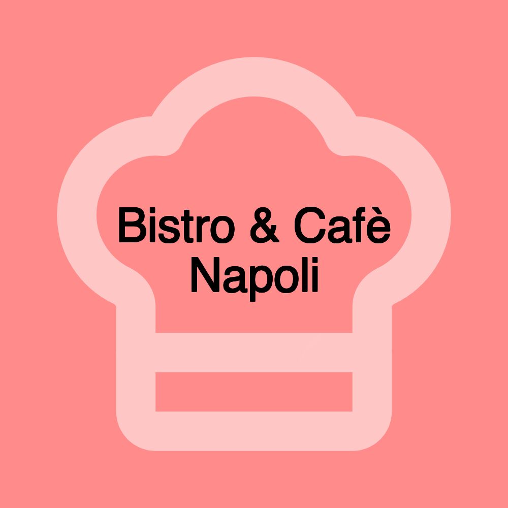 Bistro & Cafè Napoli