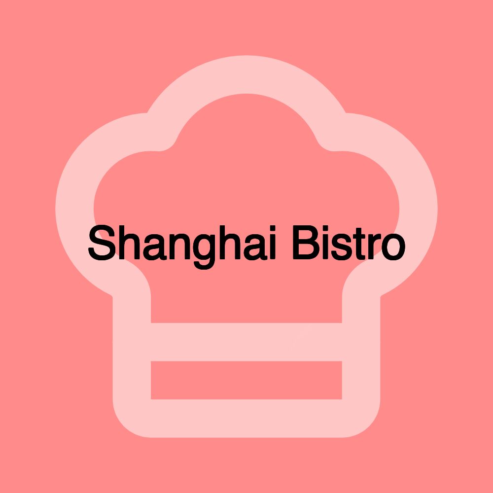 Shanghai Bistro