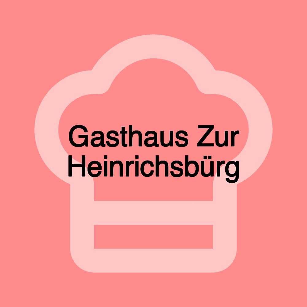 Gasthaus Zur Heinrichsbürg