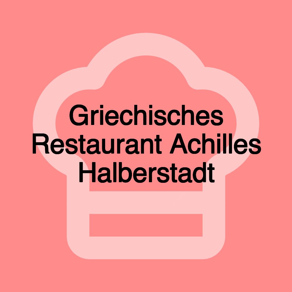 Griechisches Restaurant Achilles Halberstadt