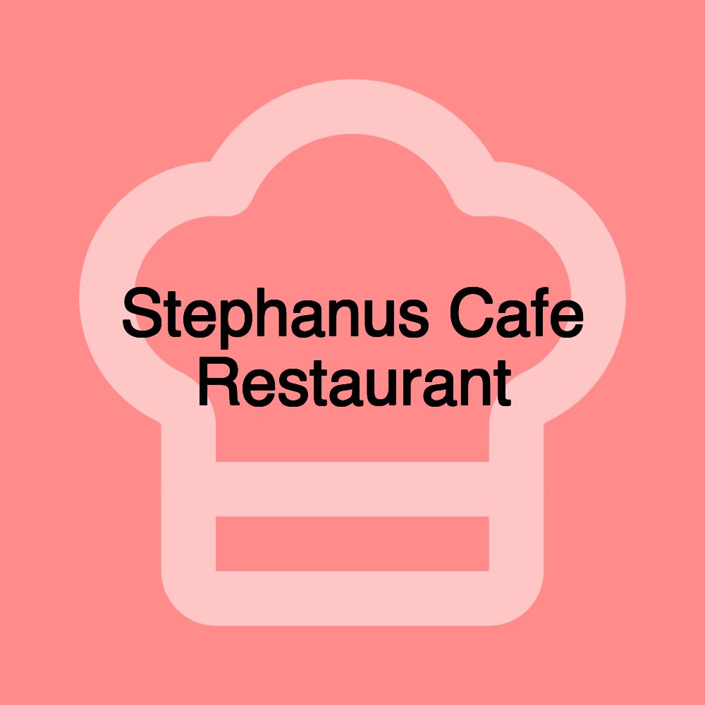 Stephanus Cafe Restaurant