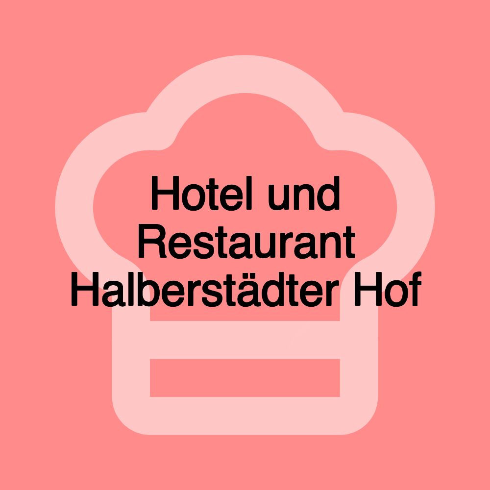 Hotel und Restaurant Halberstädter Hof