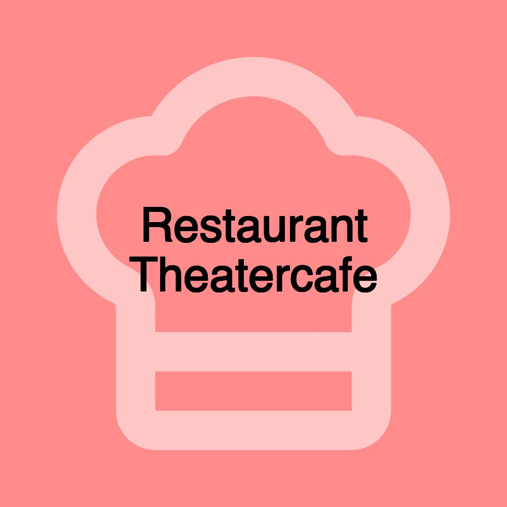 Restaurant Theatercafe