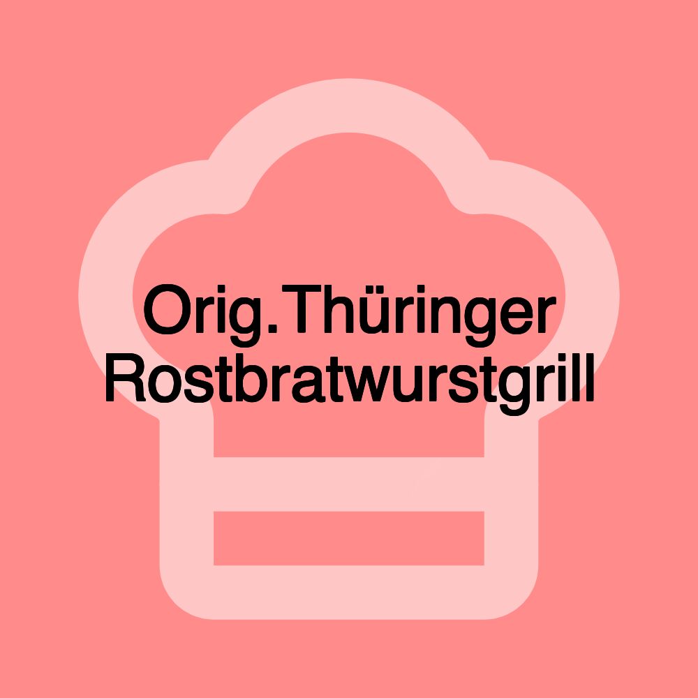 Orig.Thüringer Rostbratwurstgrill