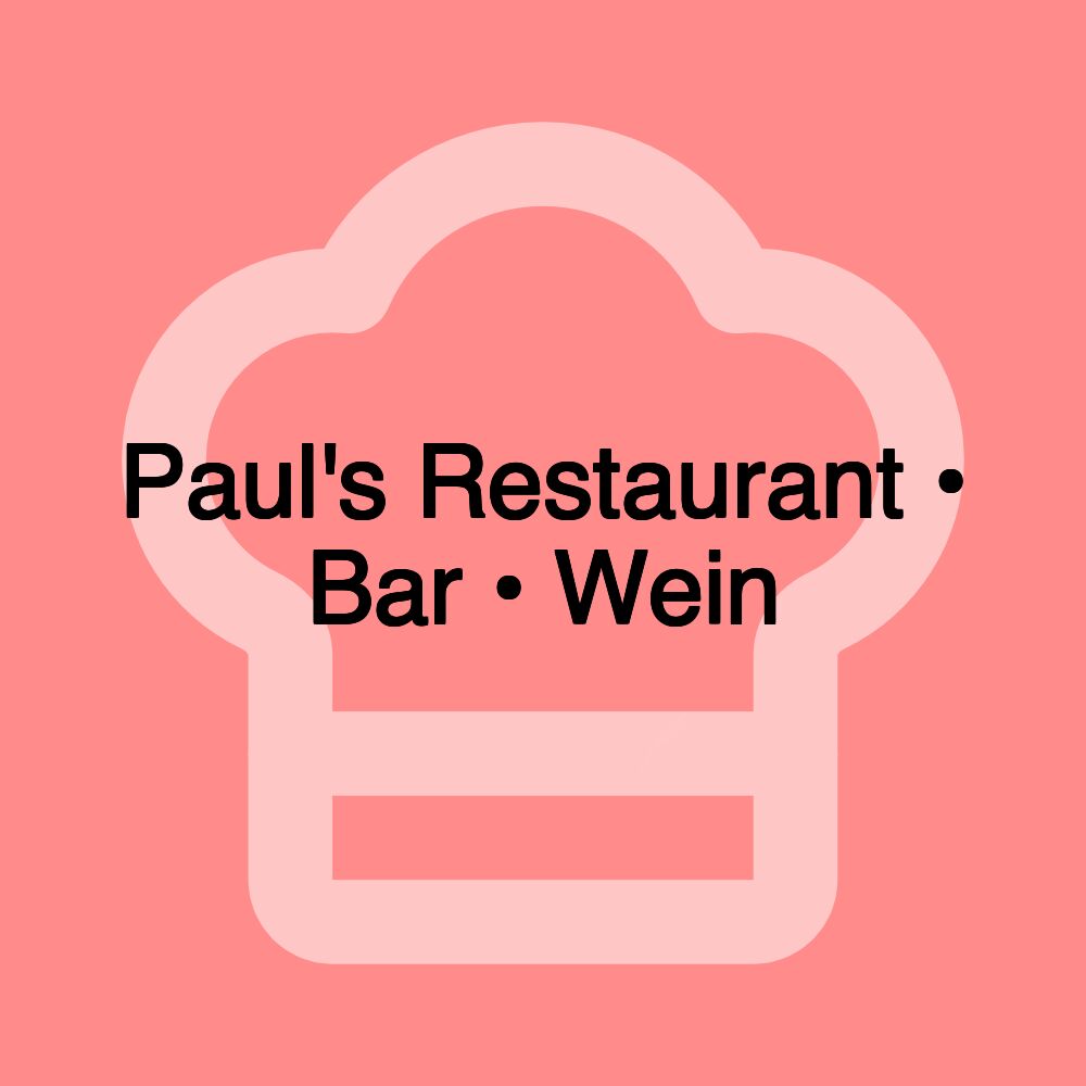 Paul's Restaurant • Bar • Wein