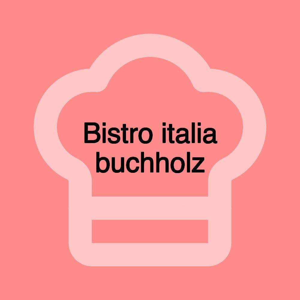 Bistro italia buchholz